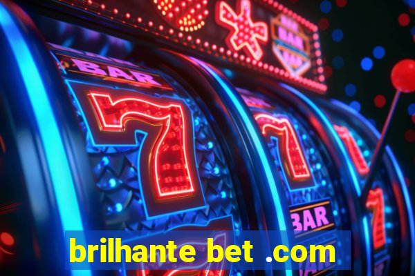 brilhante bet .com